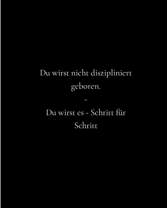 Disziplin – die stille Kraft